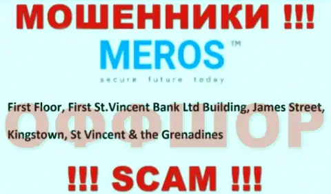 Держитесь как можно дальше от офшорных мошенников MerosTM !!! Их адрес - First Floor, First St.Vincent Bank Ltd Building, James Street, Kingstown, St Vincent & the Grenadines